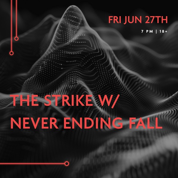 The Strike w/ Never Ending Fall
