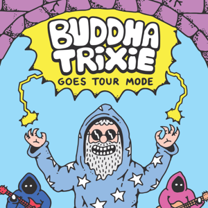 Buddha Trixie Goes Tour Mode