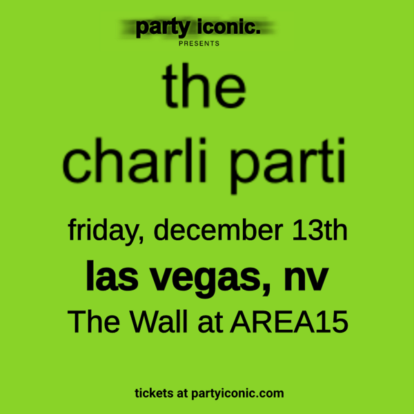 Party Iconic Presents CHARLI PARTI