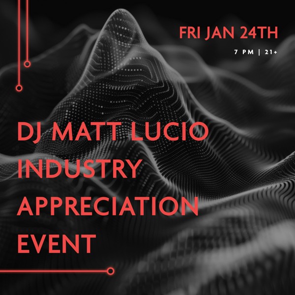 DJ Matt Lucio Industry Appreciation Event