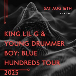 King Lil G & Young Drummer Boy: Blue Hundreds Tour 2025