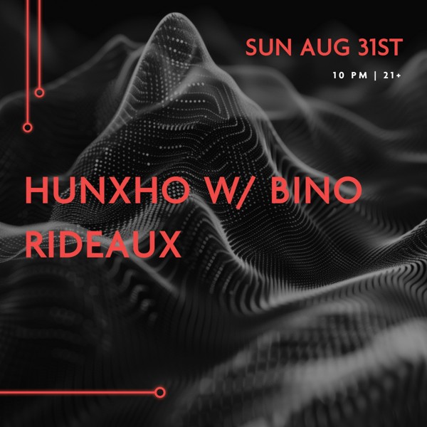 Hunxho w/ Bino Rideaux
