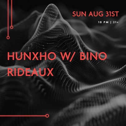 Hunxho w/ Bino Rideaux
